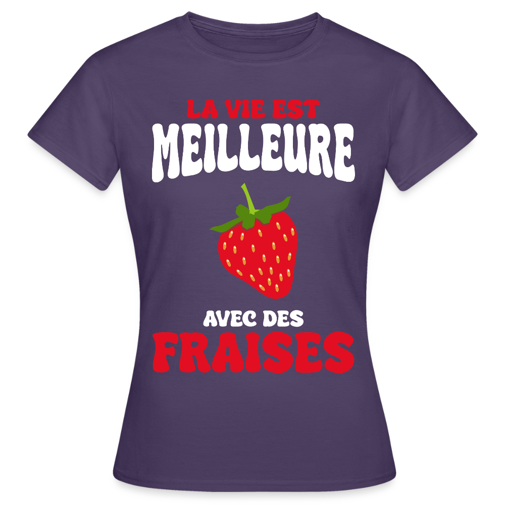 T-shirt Femme - La vie est meilleure avec des fraises - violet foncé