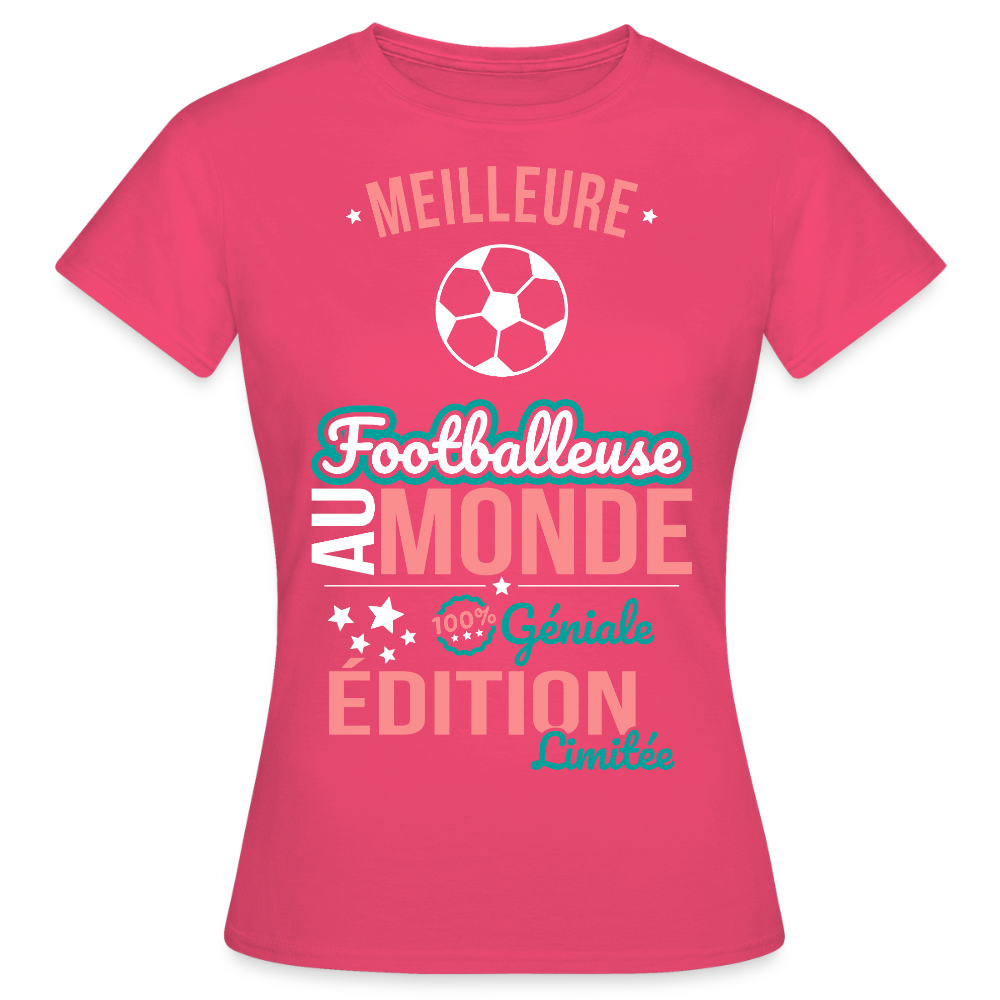T-shirt Femme - Meilleure Footballeuse au monde - 100% géniale - rose azalée