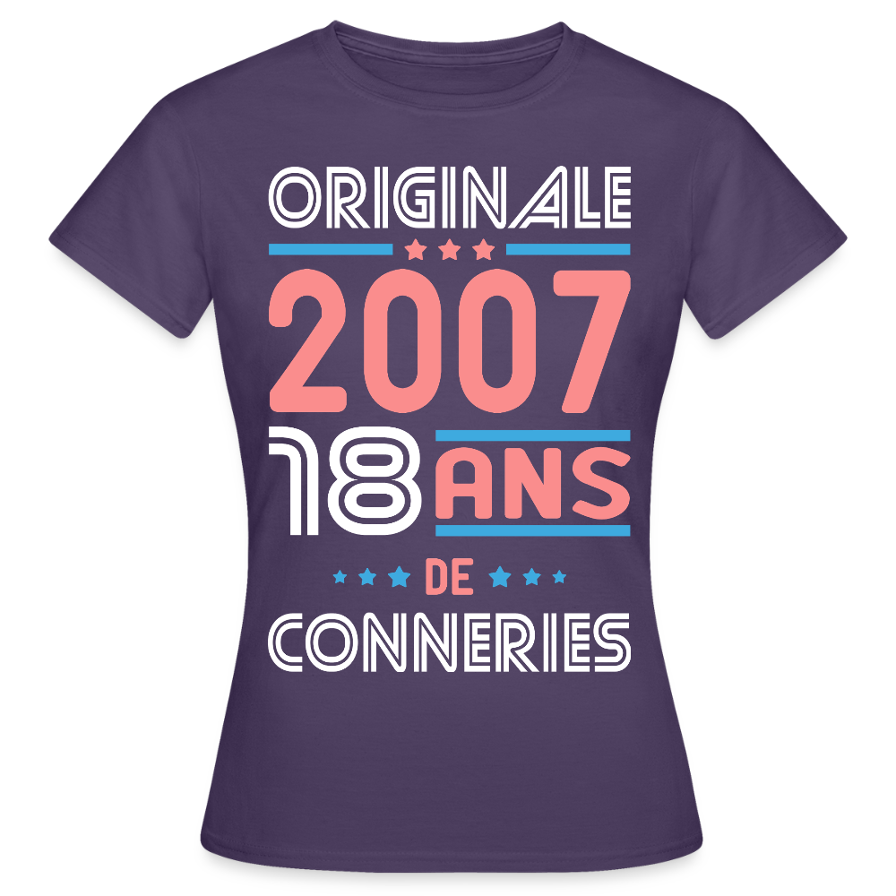 T-shirt Femme - Anniversaire 18 Ans - Originale 2007 - Conneries - violet foncé