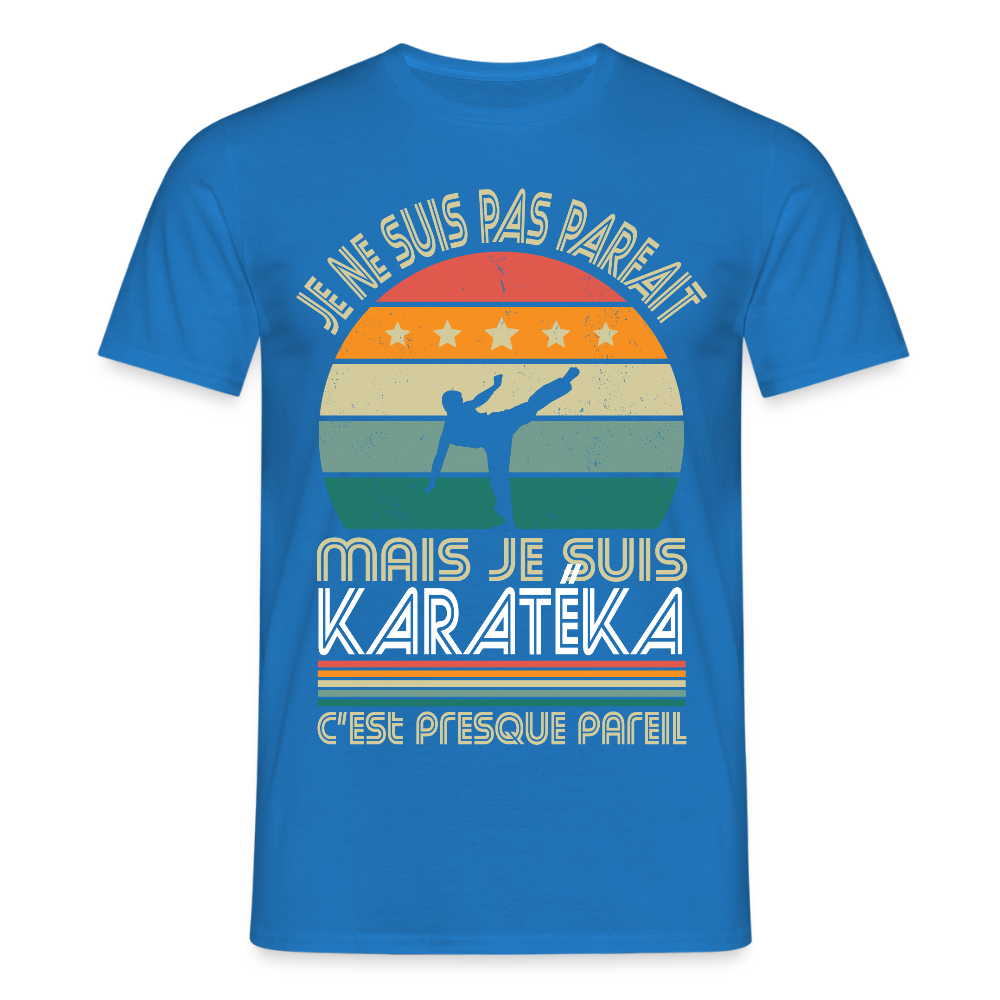 T-shirt Homme - Je ne suis pas parfait mais je suis Karatéka - bleu royal
