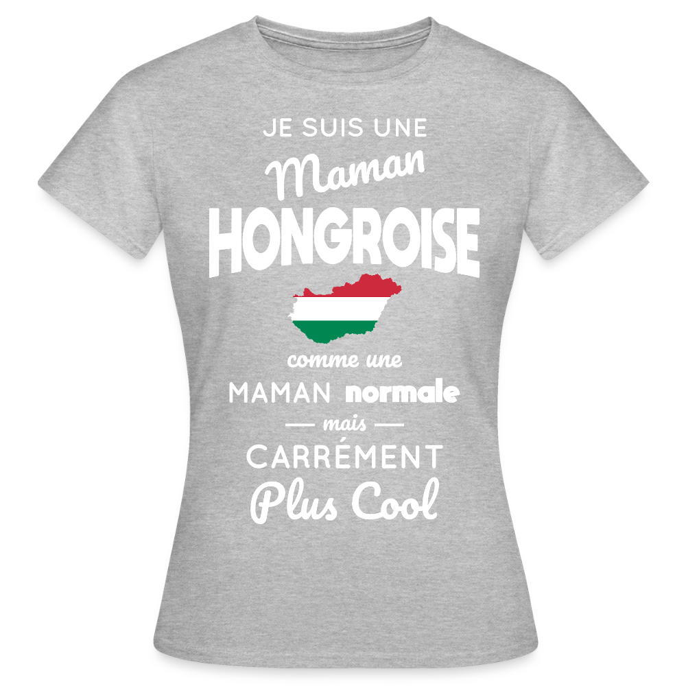 T-shirt Femme - Maman Hongroise plus cool - gris chiné