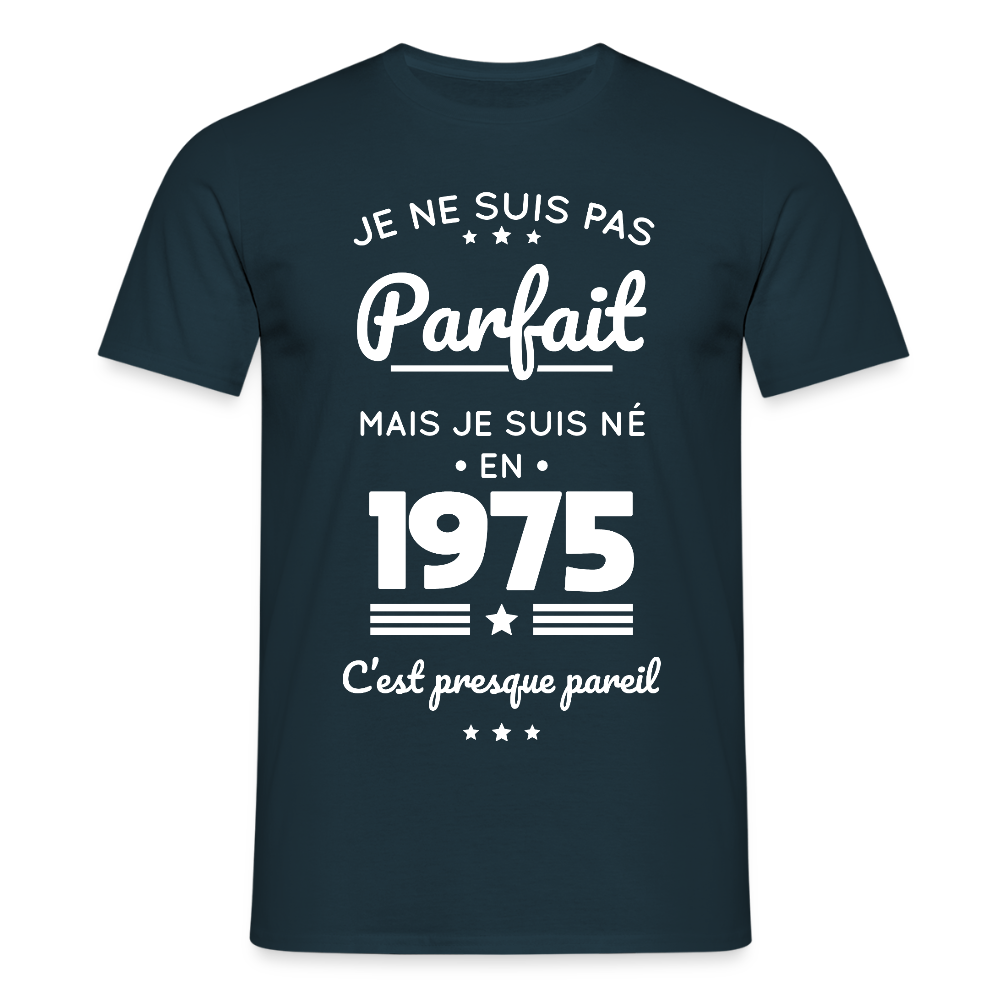 T-shirt Homme - Anniversaire 50 Ans - Pas parfait mais né en 1975 - marine