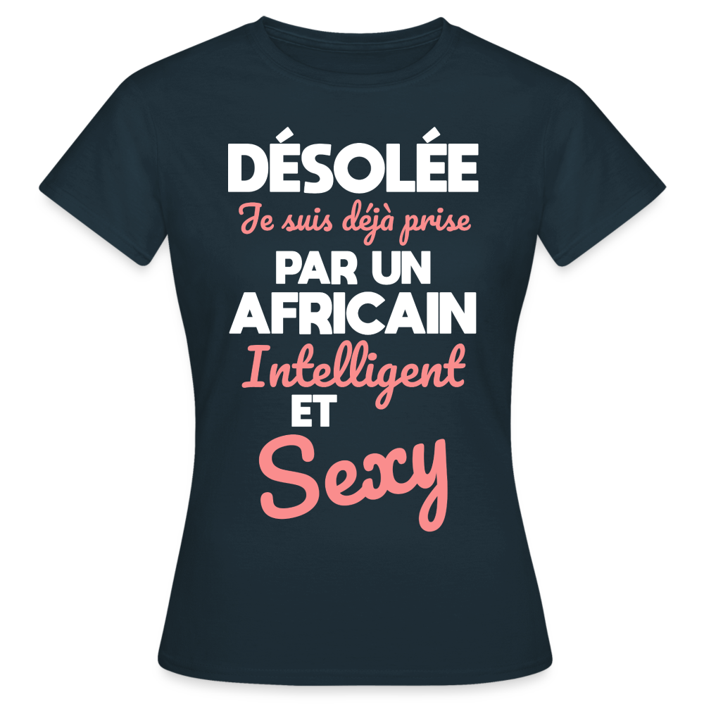 T-shirt Femme - Je suis déjà prise par un Africain intelligent et sexy - marine