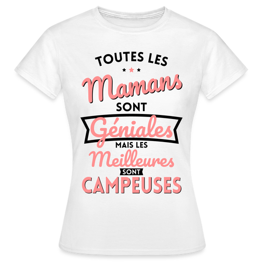 T-shirt Femme - Mamans géniales - Les meilleures sont campeuses - blanc