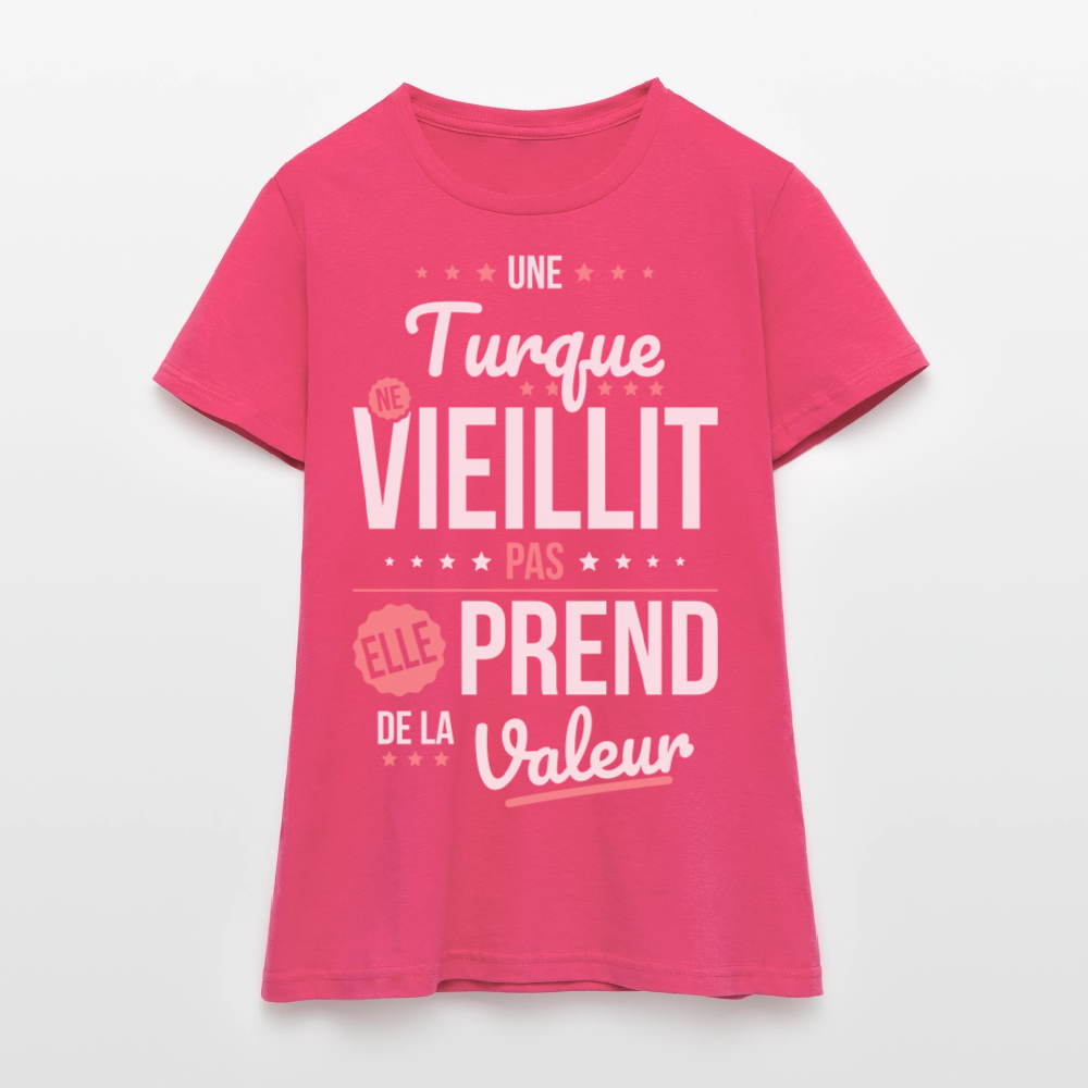 T-shirt Femme - Une Turque ne vieillit pas - rose azalée