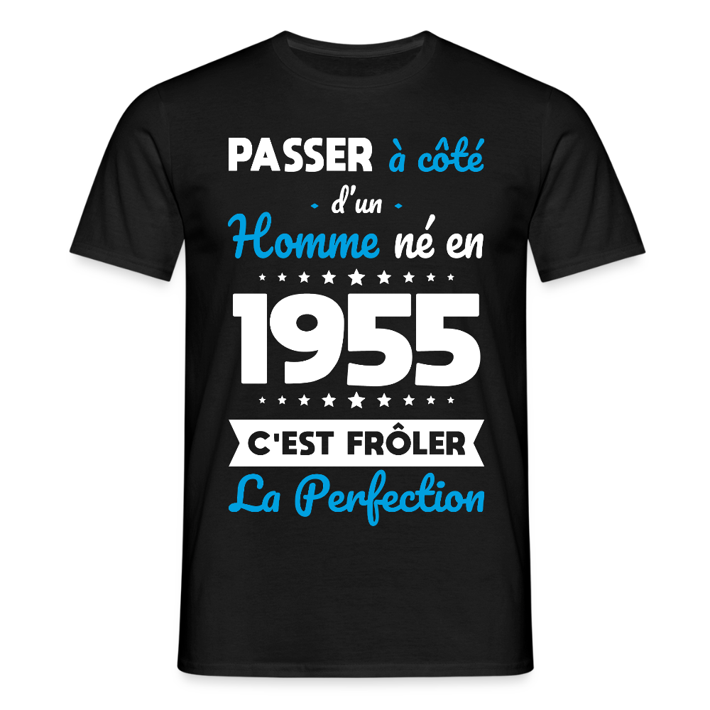 T-shirt Homme - Anniversaire 70 Ans - Né en 1955 - Frôler la perfection - noir