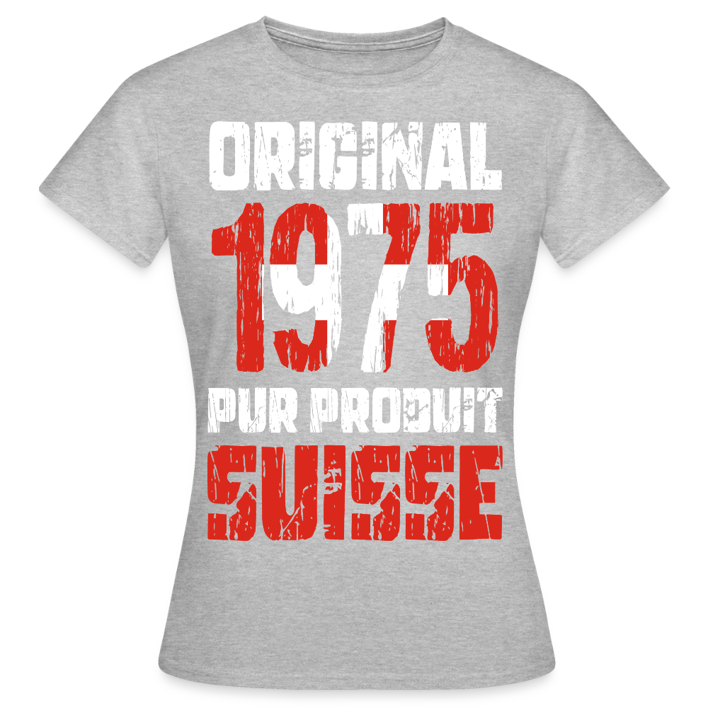 T-shirt Femme - Anniversaire 50 Ans - Original 1975 - Pur produit Suisse - gris chiné