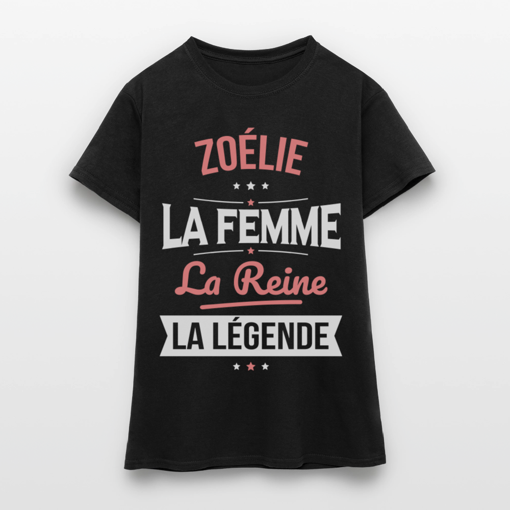 T-shirt Femme - Zoélie - la Femme - la Reine - la Légende - noir