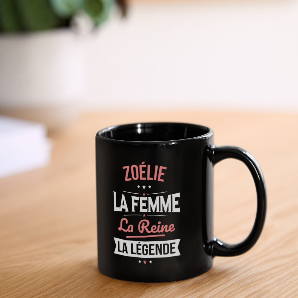 Mug uni - Zoélie - la Femme - la Reine - la Légende - noir