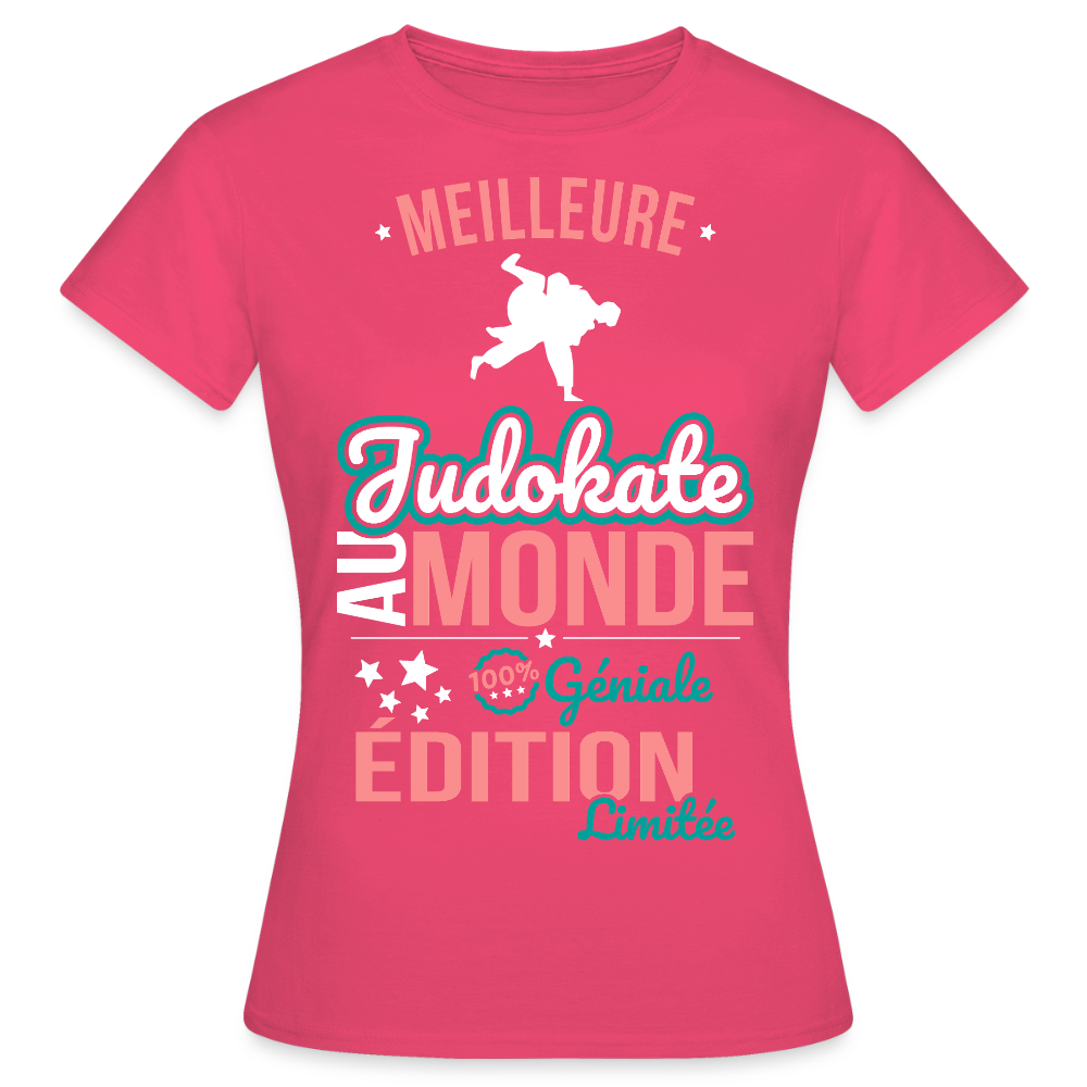 T-shirt Femme - Meilleure Judokate au monde - 100% géniale - rose azalée