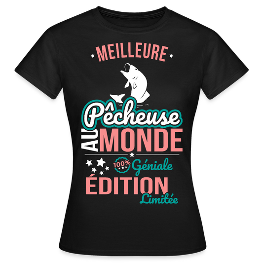 T-shirt Femme - Meilleure Pêcheuse au monde - 100% géniale - noir