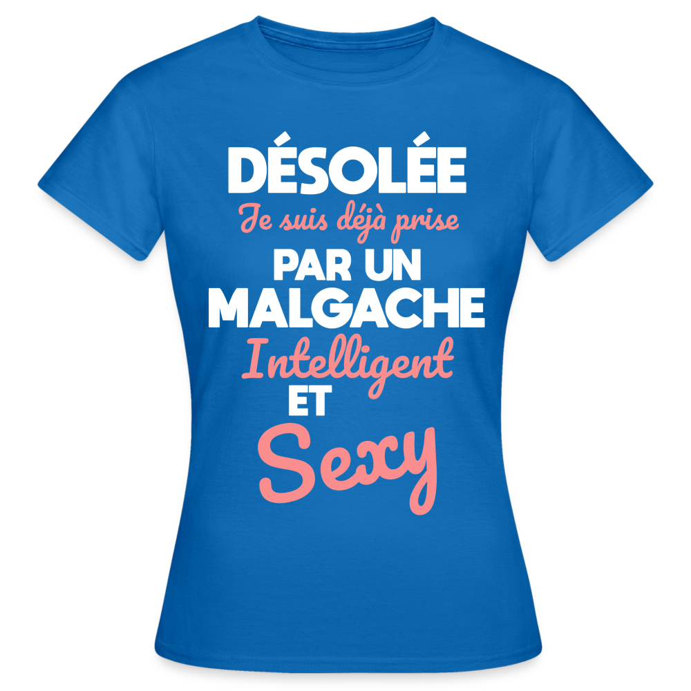T-shirt Femme - Je suis déjà prise par un Malgache intelligent et sexy - bleu royal