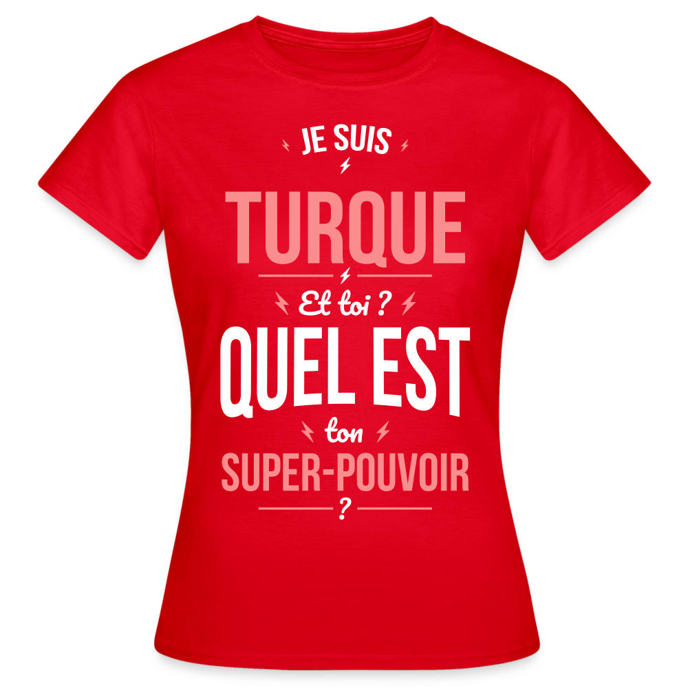 T-shirt Femme - Je suis Turque - Super-pouvoir - rouge