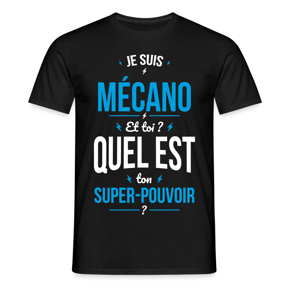 T-shirt Homme - Je suis mécano - Super-pouvoir - noir
