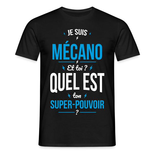 T-shirt Homme - Je suis mécano - Super-pouvoir - noir