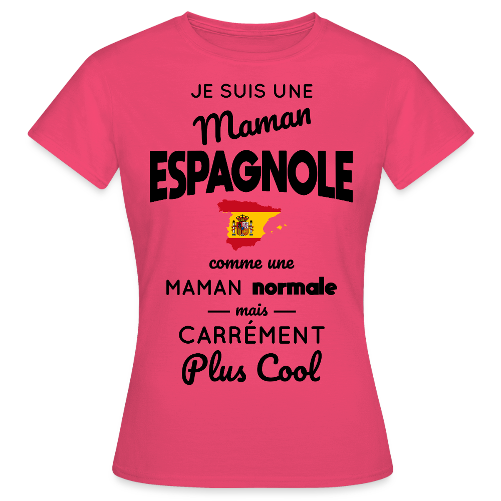 T-shirt Femme - Maman Espagnole plus cool - rose azalée
