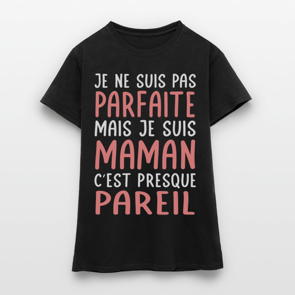 T-shirt Femme - Je ne suis pas parfaite mais je suis Maman - noir