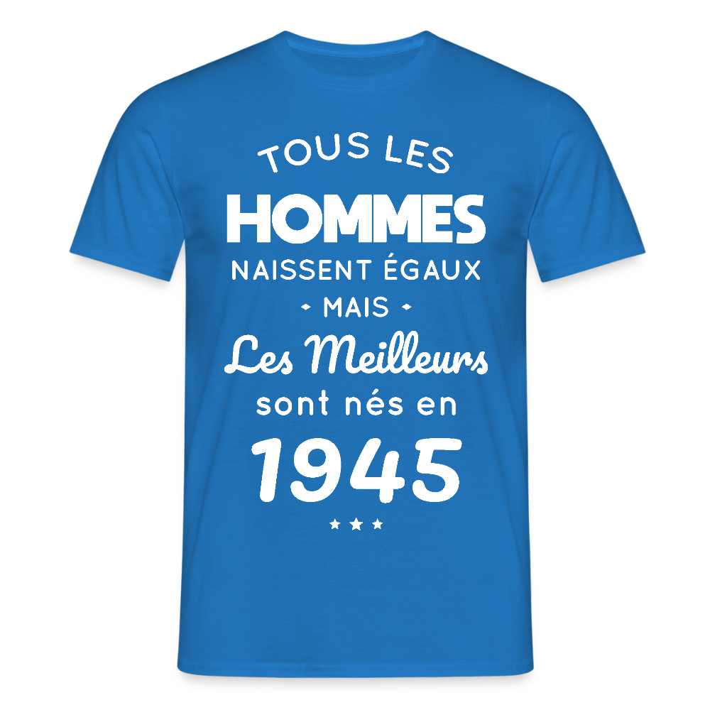 T-shirt Homme - Anniversaire 80 Ans - Les meilleurs sont nés en 1945 - bleu royal