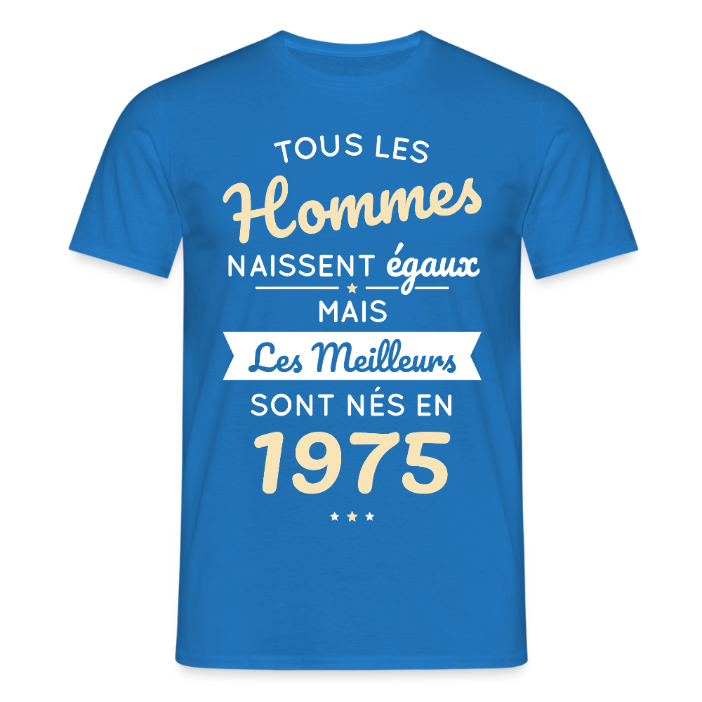 T-shirt Homme - Anniversaire 50 Ans - Les meilleurs sont nés en 1975 - bleu royal
