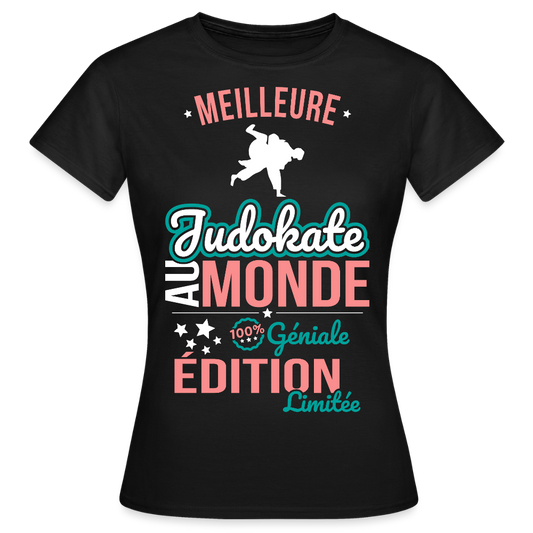 T-shirt Femme - Meilleure Judokate au monde - 100% géniale - noir