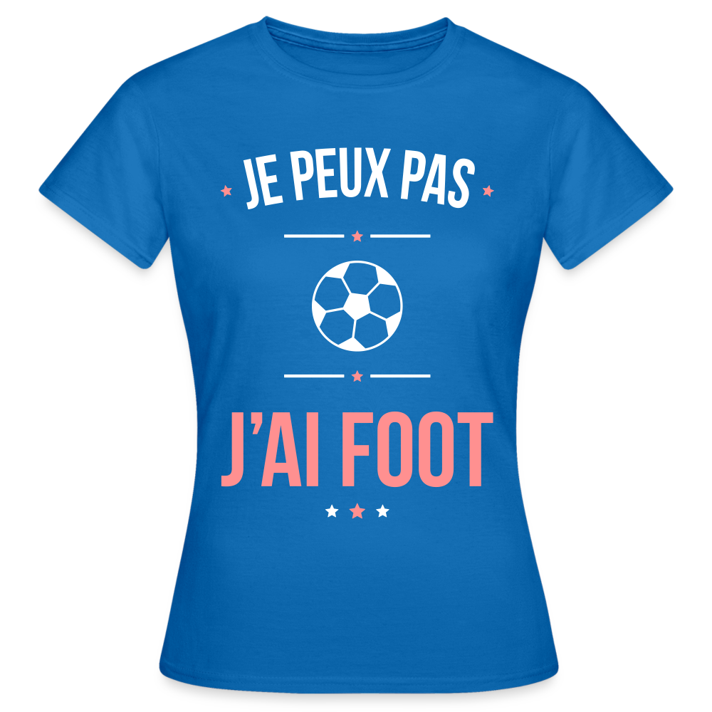 T-shirt Femme - Je peux pas j'ai Foot - bleu royal