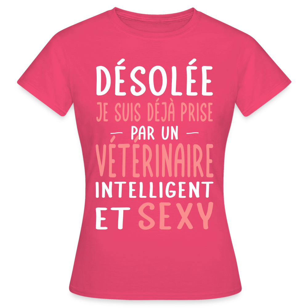 T-shirt Femme - Je suis prise par un vétérinaire intelligent et sexy - rose azalée