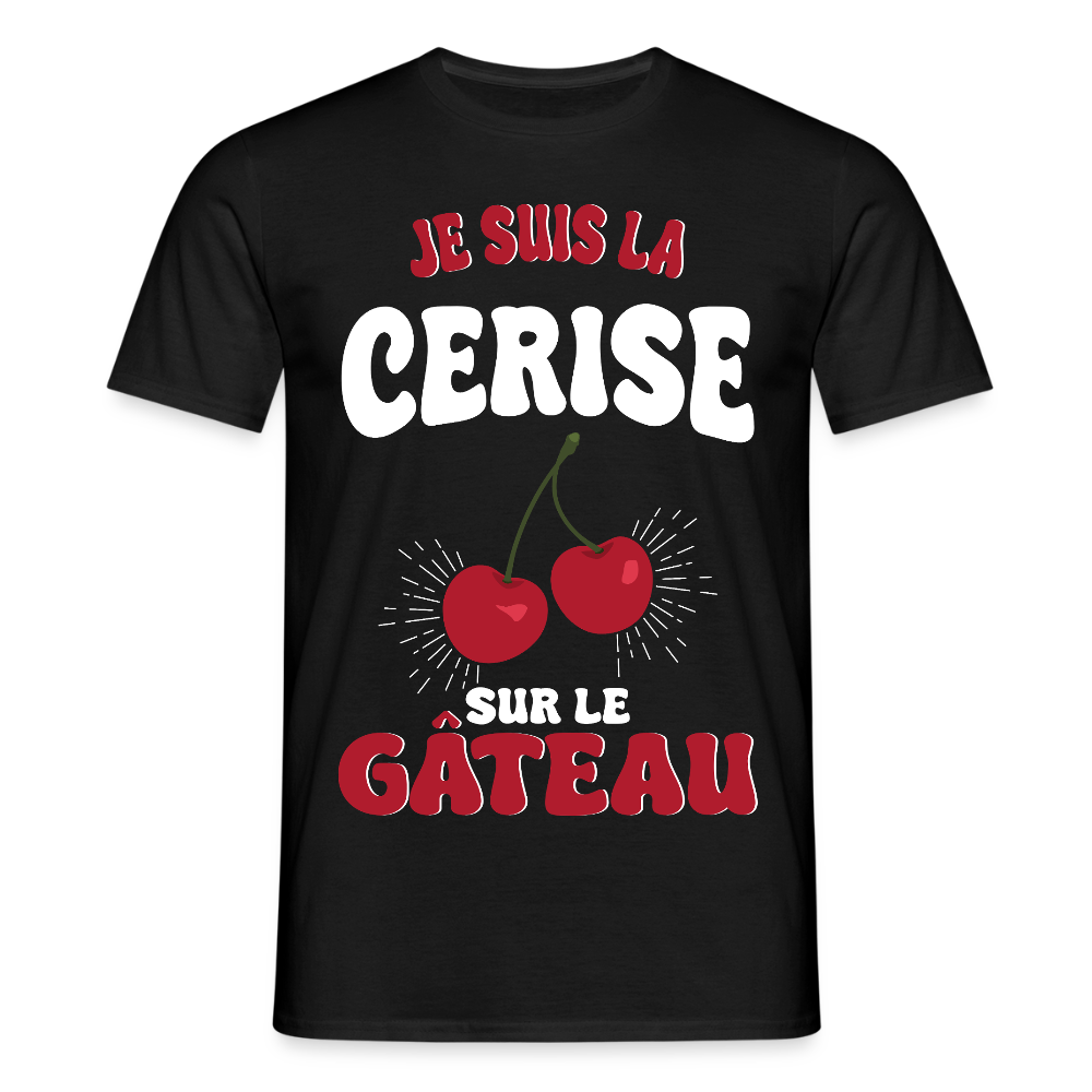 T-shirt Homme - Je suis la cerise sur le gâteau - noir