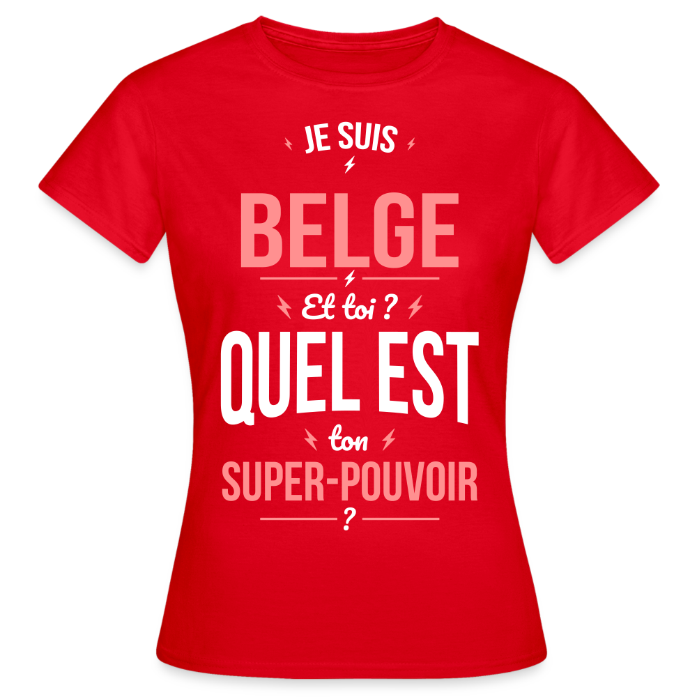 T-shirt Femme - Je suis Belge - Super-pouvoir - rouge