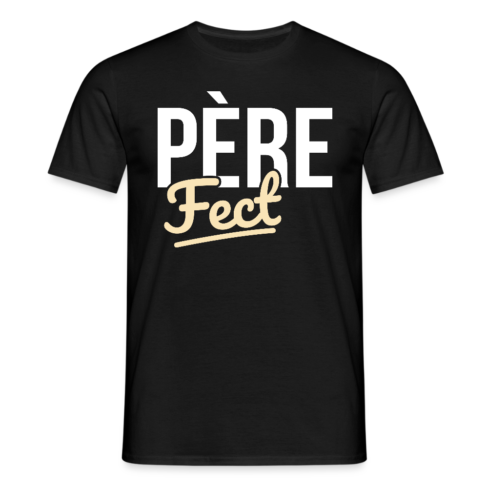 T-shirt Homme - Cadeau Papa - Père Fect - noir