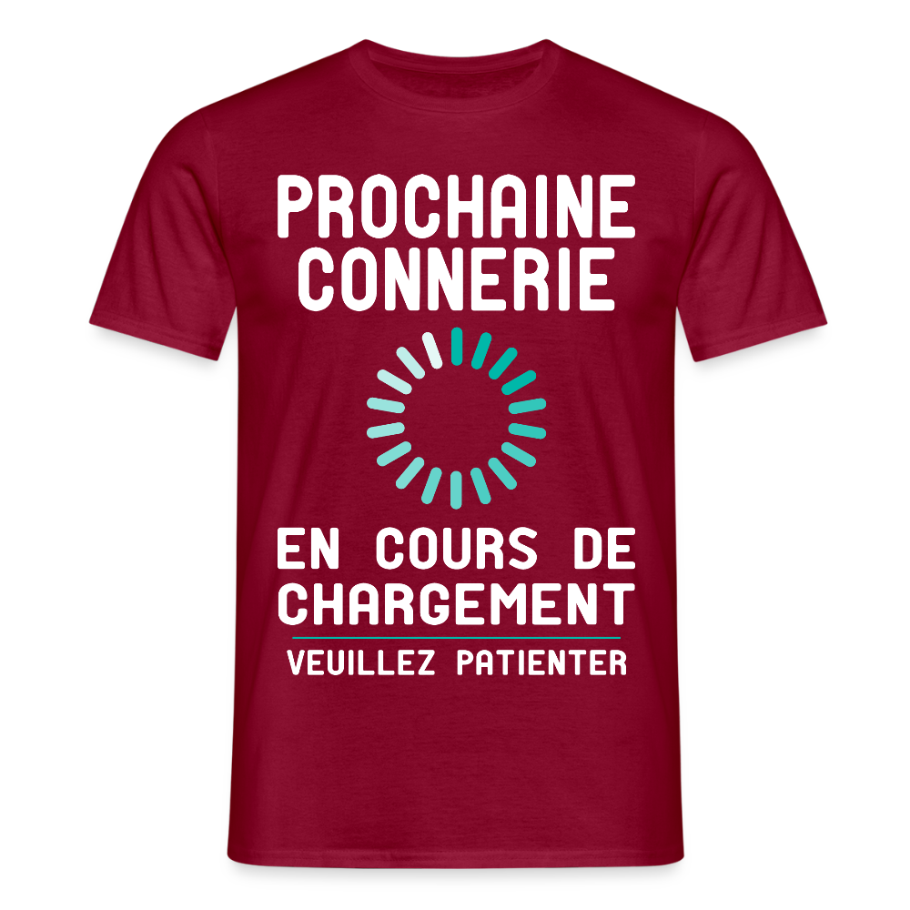 T-shirt Homme - Prochaine connerie en cours de chargement - rouge brique