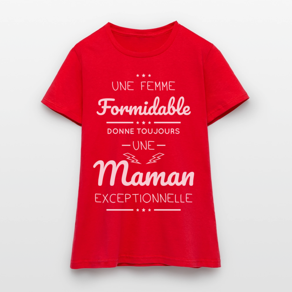 T-shirt Femme - Une femme formidable donne une Maman exceptionnelle - rouge