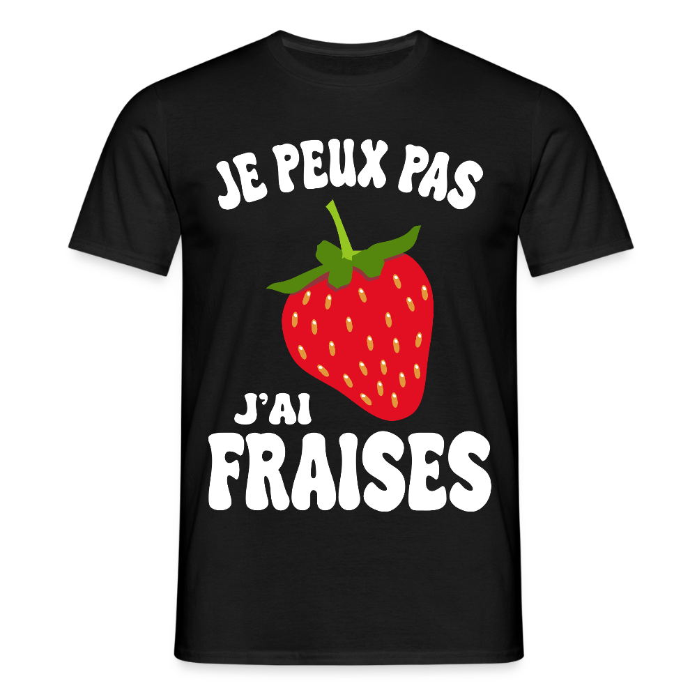T-shirt Homme - Je peux pas j'ai fraises - noir