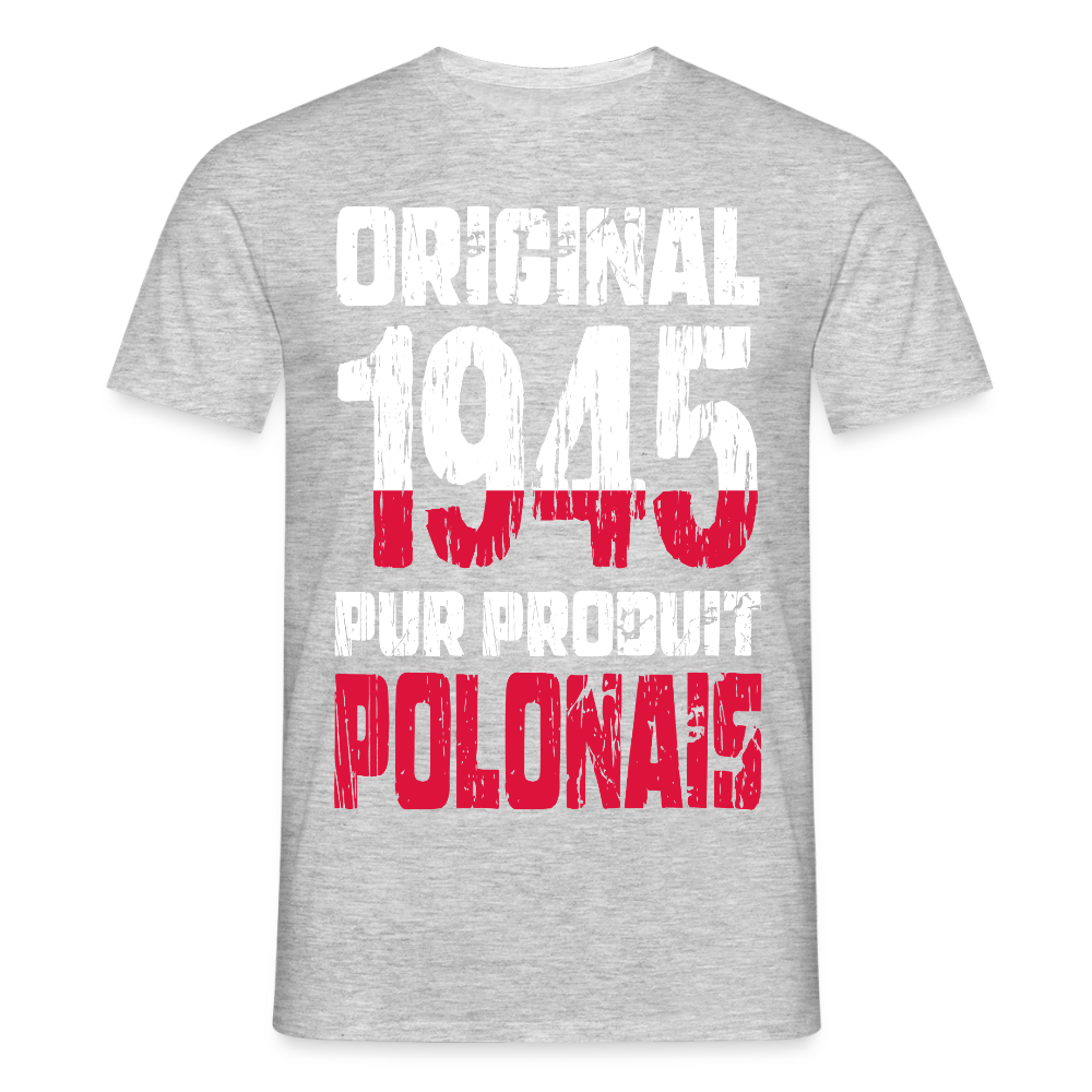 T-shirt Homme - Anniversaire 80 Ans - Original 1945 - Pur produit Polonais - gris chiné