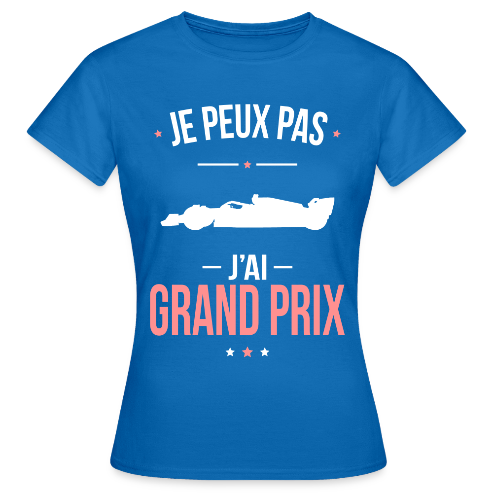 T-shirt Femme - Je peux pas j'ai Grand Prix - bleu royal