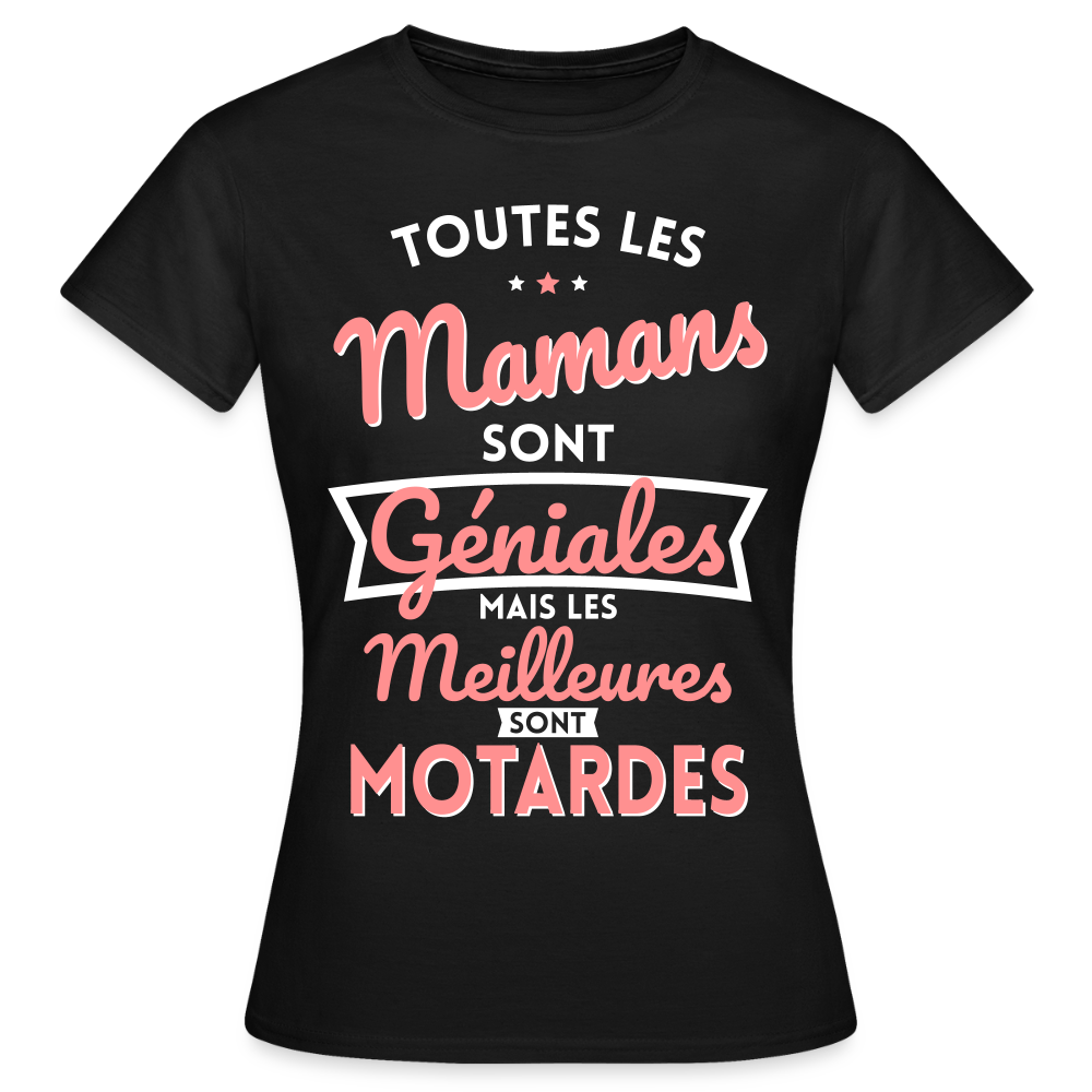 T-shirt Femme - Mamans géniales - Les meilleures sont motardes - noir