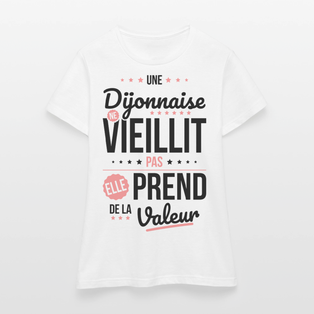 T-shirt Femme - Une Dijonnaise ne vieillit pas - blanc
