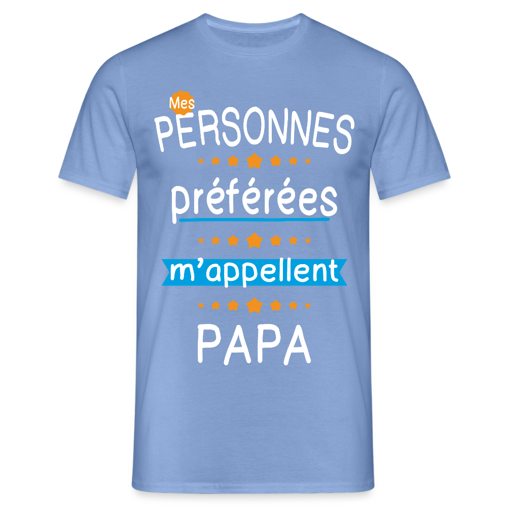 T-shirt Homme - Mes personnes préférées m'appellent Papa - carolina blue