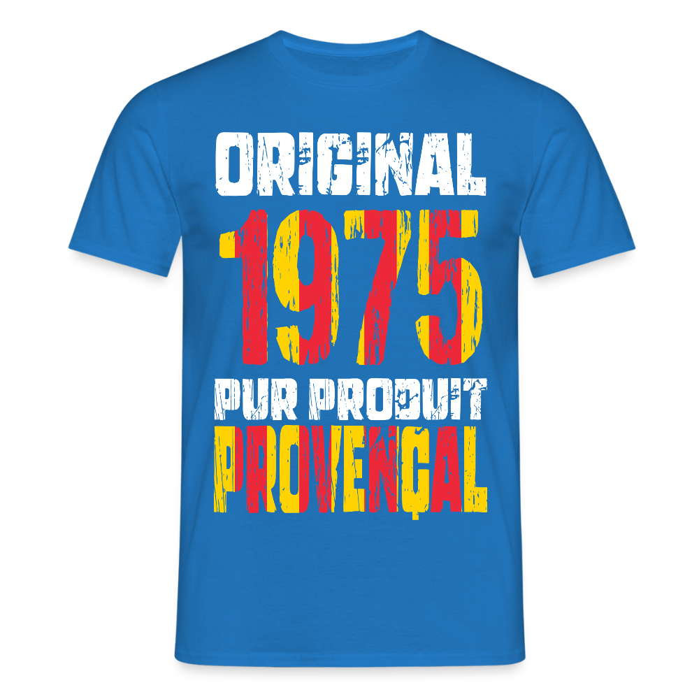 T-shirt Homme - Anniversaire 50 Ans - Original 1975 - Pur produit Provençal - bleu royal