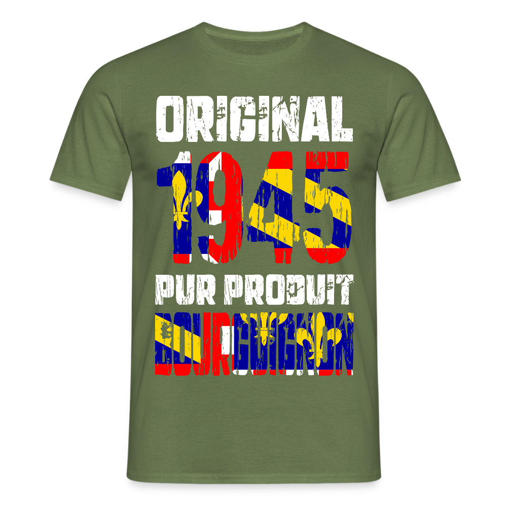 T-shirt Homme - Anniversaire 80 Ans - Original 1945 - Pur produit Bourguignon - vert militaire