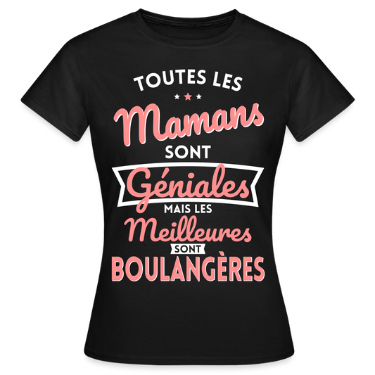 T-shirt Femme - Mamans géniales - Les meilleures sont boulangères - noir