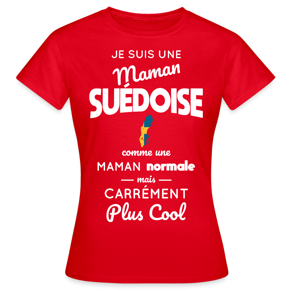 T-shirt Femme - Maman Suédoise plus cool - rouge