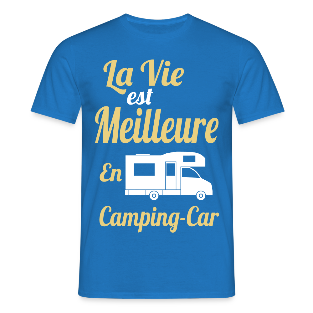 T-shirt Homme - La vie est meilleure avec en Camping-car - bleu royal
