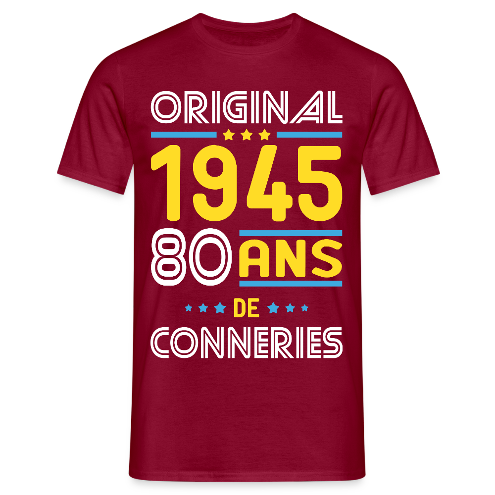 T-shirt Homme - Anniversaire 80 Ans - Original 1945 - Conneries - rouge brique