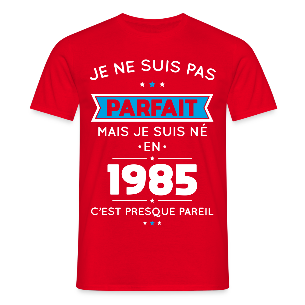 T-shirt Homme - Anniversaire 40 Ans - Pas parfait mais né en 1985 - rouge