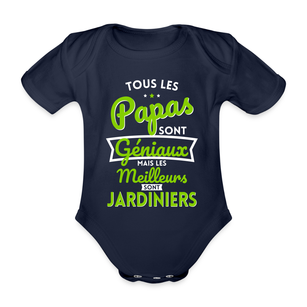 Body Bébé bio manches courtes - Papas géniaux - Les meilleurs sont jardiniers - marine foncé