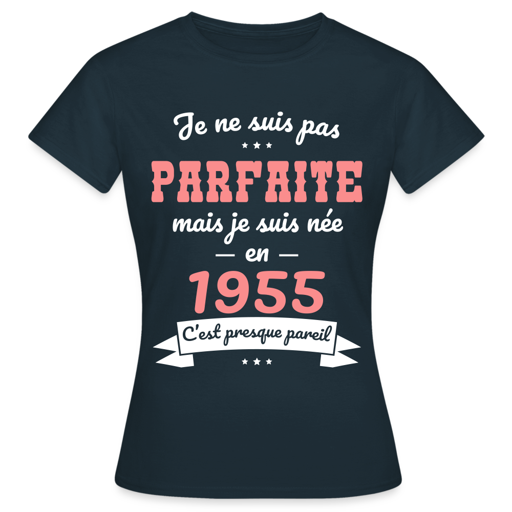 T-shirt Femme - Anniversaire 70 Ans - Pas parfaite mais née en 1955 - marine