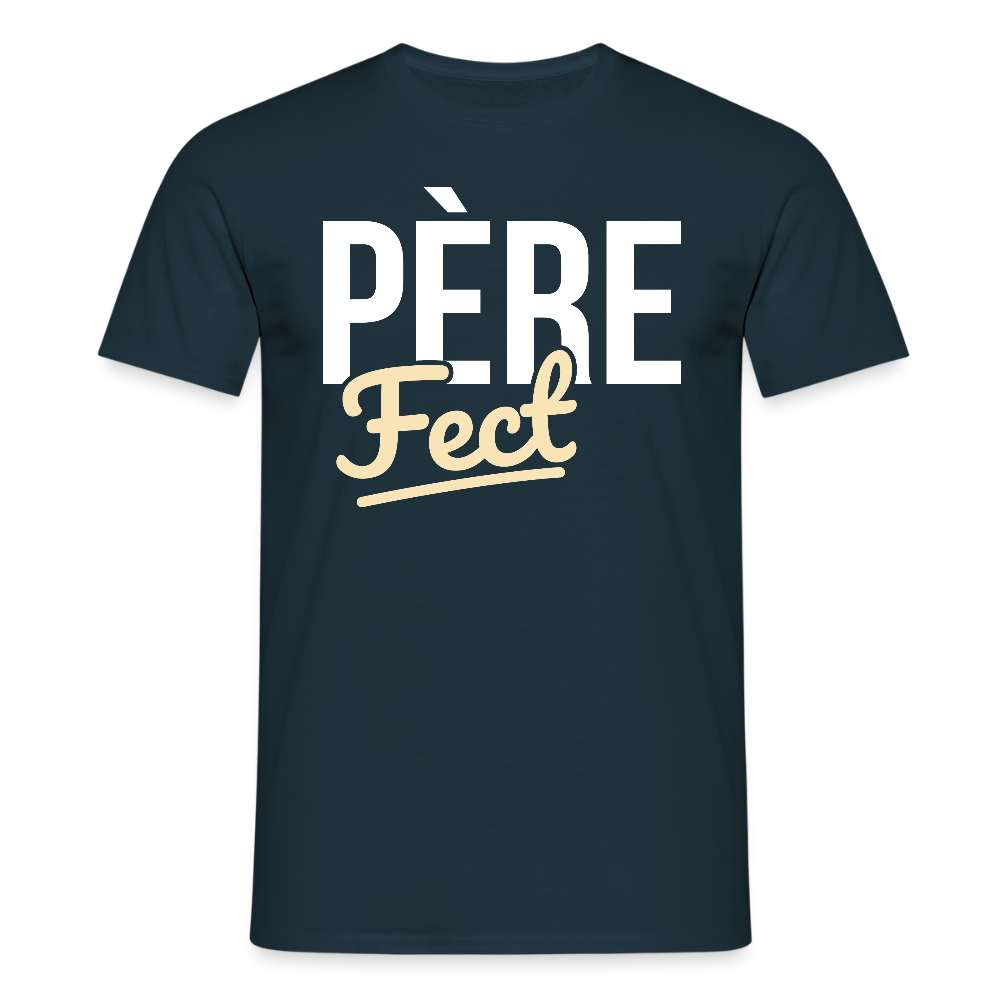 T-shirt Homme - Cadeau Papa - Père Fect - marine