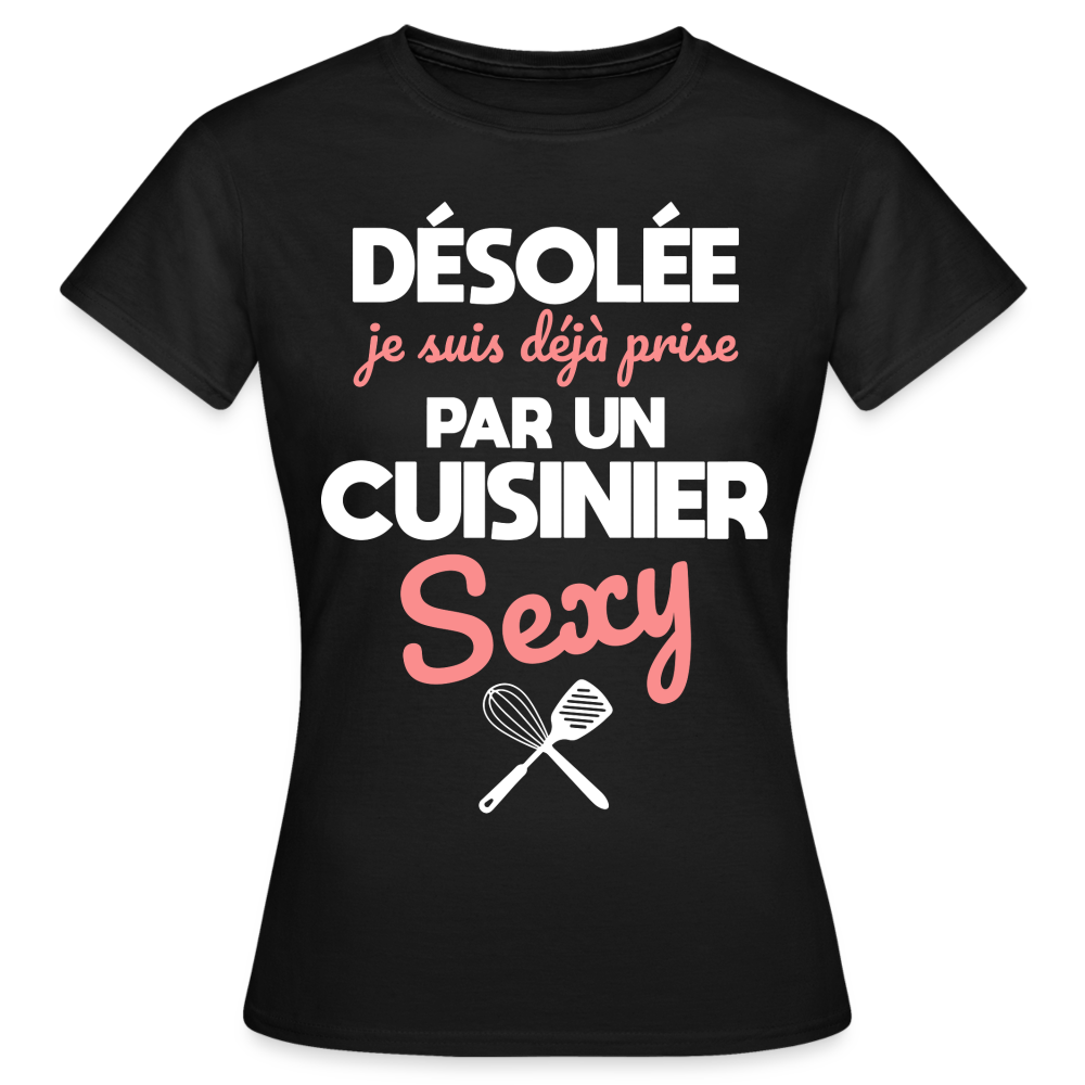 T-shirt Femme - Je suis déjà prise par un cuisinier sexy - noir