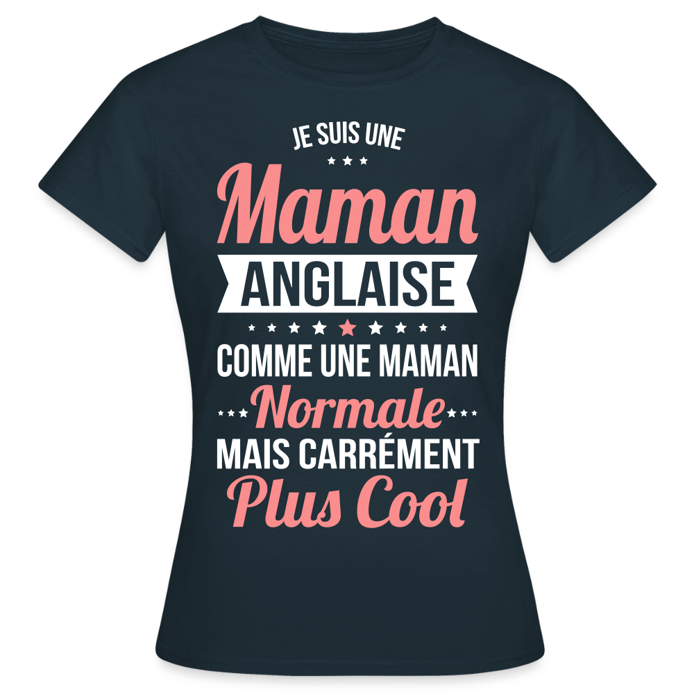 T-shirt Femme - Maman Anglaise plus cool - marine