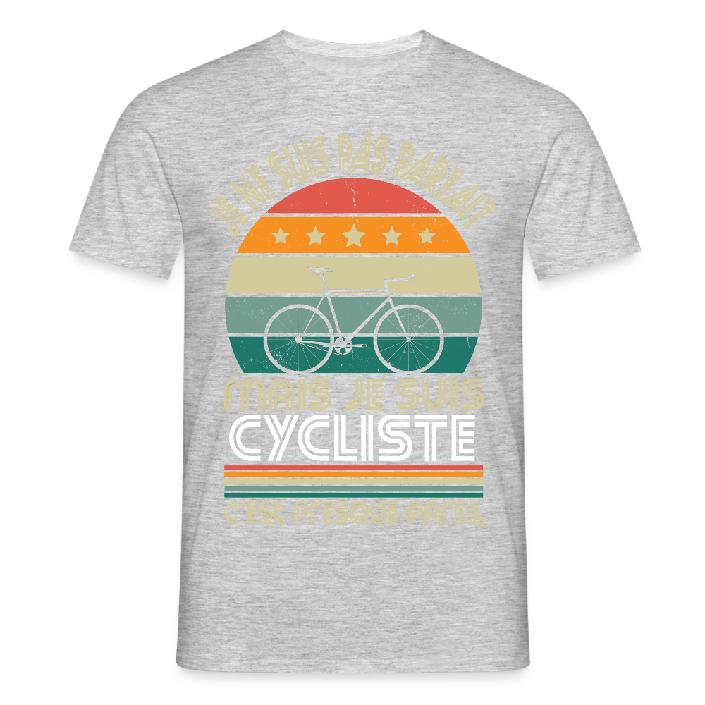 T-shirt Homme - Je ne suis pas parfait mais je suis Cycliste - gris chiné